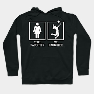 Your Daughter Vs My Daughter For Volleyball Parents Premium Hoodie